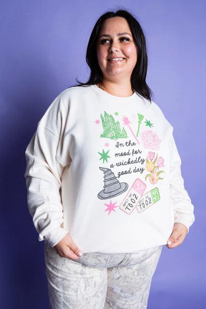 In the Mood For A Wickedly Good Day Sweatshirt