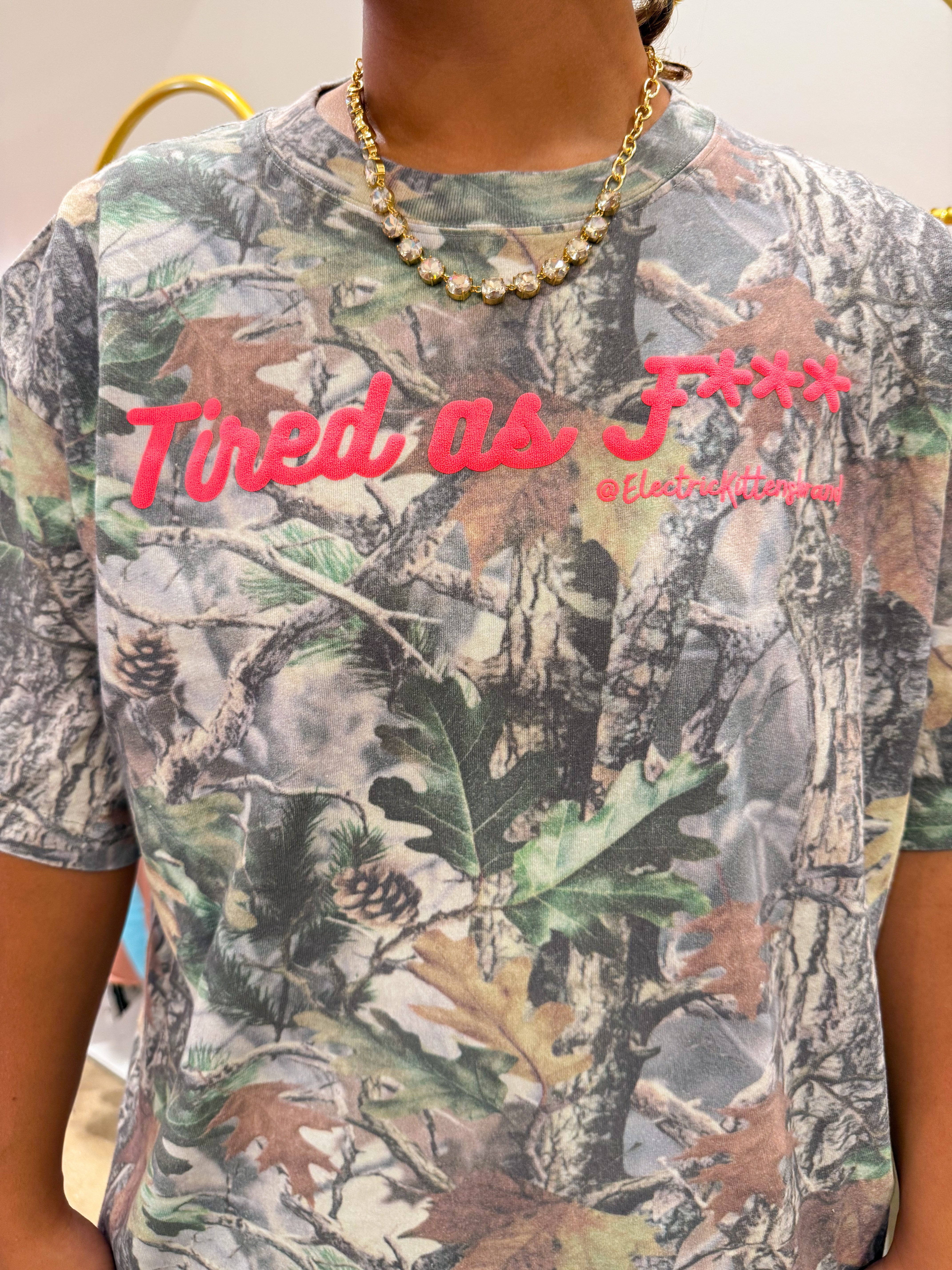 Tired as F*** Camo Tee