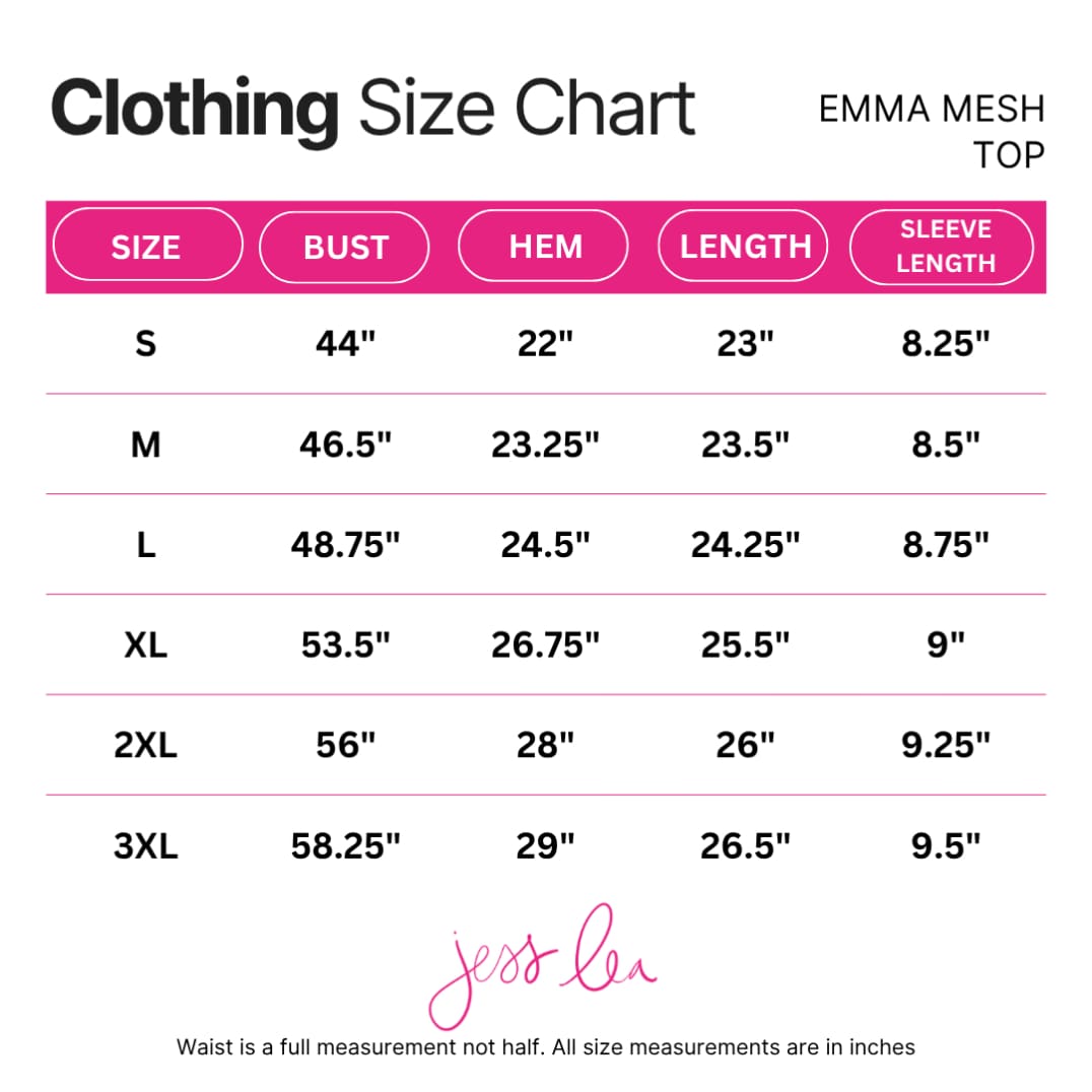 Jess Lea size chart for the Emma Mesh Tee listing bust, hem, length and sleeve for S through 3XL
